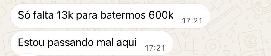 Mensagem: Só falta 13k para batermos 600k